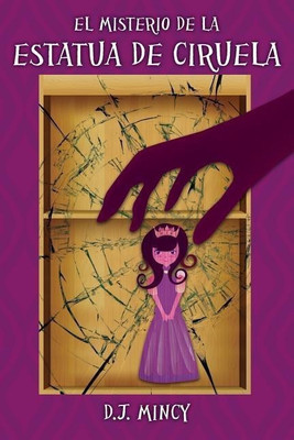 El Misterio de la Estatua de Ciruela(Spanish, Paperback, Mincy D J)