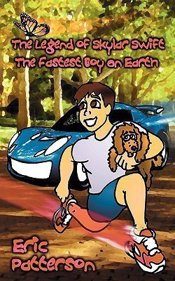 The Legend of Skylar Swift, the Fastest Boy on Earth(English, Paperback, Patterson Eric)