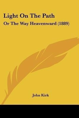 Light On The Path(English, Paperback, Kirk John)