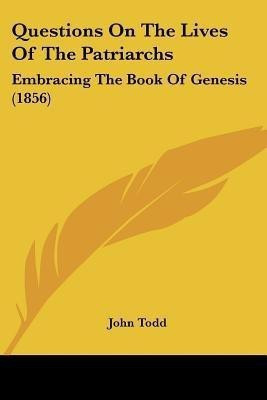 Questions On The Lives Of The Patriarchs(English, Paperback, Todd John)