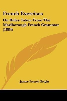French Exercises(English, Paperback, Bright James Franck)