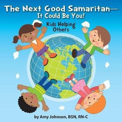 The Next Good Samaritan-It Could Be You!(English, Paperback, Johnson Amy)