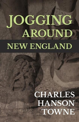 Jogging Around New England(English, Paperback, Towne Charles Hanson)