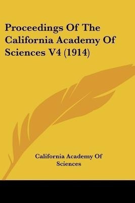 Proceedings Of The California Academy Of Sciences V4 (1914)(English, Paperback, California Academy of Sciences)