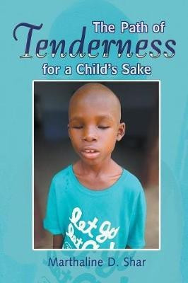 The Path of Tenderness for a Child's Sake(English, Paperback, Shar Marthaline D)