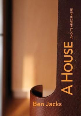 A House and its Atmosphere(English, Hardcover, Jacks Ben)