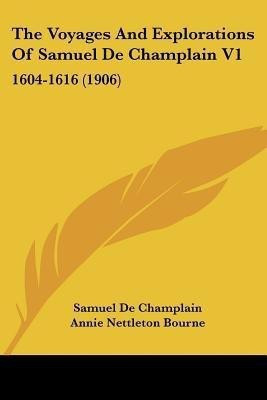 The Voyages and Explorations of Samuel de Champlain V1(English, Paperback, Champlain Samuel De)