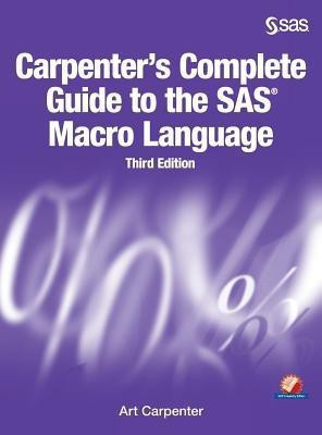 Carpenter's Complete Guide to the SAS Macro Language, Third Edition(English, Hardcover, Carpenter Art)
