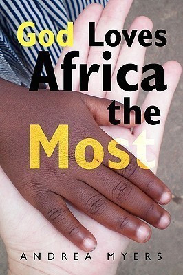 God Loves Africa the Most(English, Paperback, Myers Andrea)