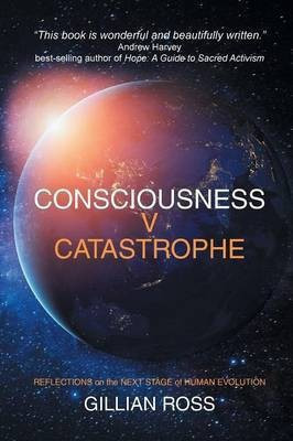 Consciousness V Catastrophe(English, Paperback, Ross Gillian Dr)