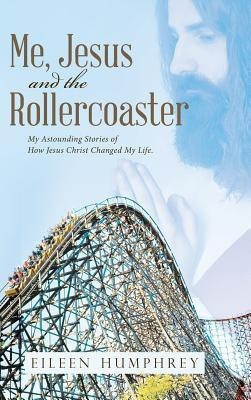 Me, Jesus and the Rollercoaster(English, Hardcover, Humphrey Eileen)