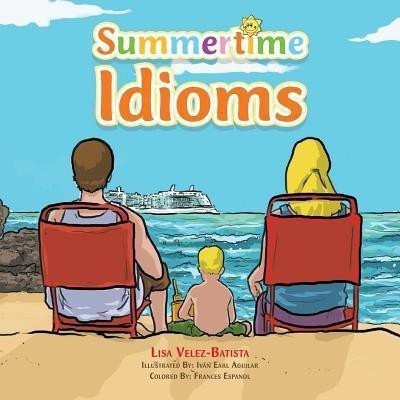 Summertime Idioms(English, Paperback, Velez-Batista Lisa)