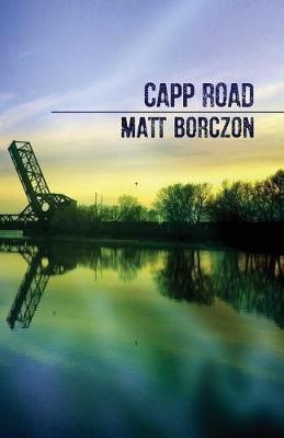 Capp Road(English, Paperback, Borczon Matt)