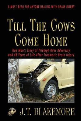 Till the Cows Come Home(English, Paperback, Blakemore J T)