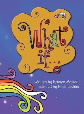 What If...(English, Hardcover, Maxwell Kristen)