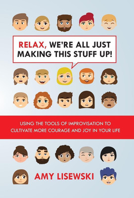 Relax, We're All Just Making This Stuff Up!(English, Hardcover, Lisewksi Amy)