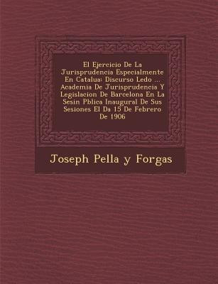 El Ejercicio de La Jurisprudencia Especialmente En Catalu a(Spanish, Paperback, unknown)