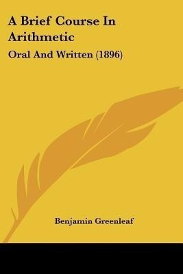 A Brief Course In Arithmetic(English, Paperback, Greenleaf Benjamin)