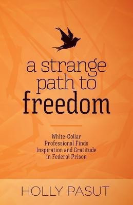A Strange Path to Freedom(English, Paperback, Pasut Holly)