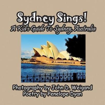 Sydney Sings! A Kid's Guide To Sydney, Australia(English, Paperback, Dyan Penelope)