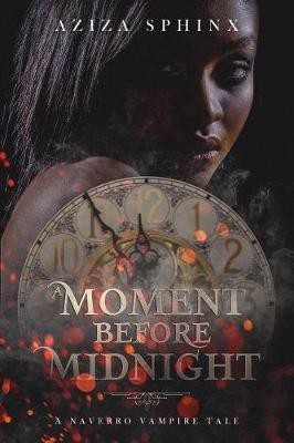 A Moment Before Midnight(English, Paperback, Sphinx Aziza)