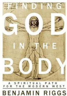Finding God in the Body(English, Paperback, Riggs Ben)