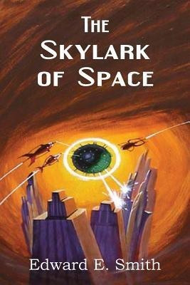 The Skylark of Space(English, Paperback, Smith Edward Elmer)
