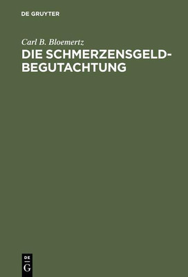 Die Schmerzensgeldbegutachtung(German, Hardcover, Bloemertz Carl B)