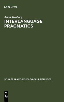 Interlanguage Pragmatics(English, Hardcover, Trosborg Anna)