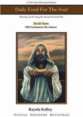 Daily Food for the Soul OT Book 1(English, Paperback, Kelley Rayola)