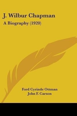 J. Wilbur Chapman(English, Paperback, Ottman Ford Cyrinde)