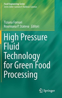 High Pressure Fluid Technology for Green Food Processing(English, Hardcover, unknown)