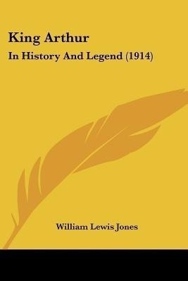 King Arthur(English, Paperback, Jones William Lewis)