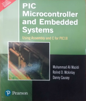 Pic Microcontroller and Embedded Systems(English, Paperback, Mazidi Muhammad Ali)