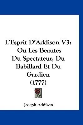 L'Esprit D'Addison V3(French, Paperback, Addison Joseph)