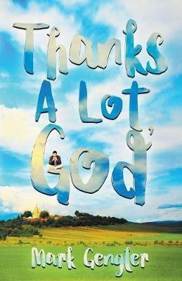 Thanks a Lot, God!(English, Paperback, Gengler Mark)