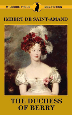 The Duchess of Berry and the Court of Louis XVIII(English, Paperback, De Saint-Amand Imbert)