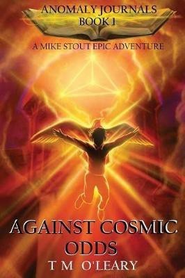 Against Cosmic Odds(English, Paperback, O'Leary Tm)