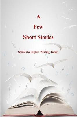 A Few Short Stories(English, Paperback, Sizemore Terrie)