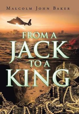 From a Jack to a King(English, Hardcover, Baker Malcolm John)