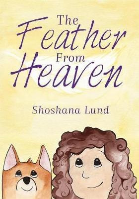 The FEATHER From HEAVEN(English, Paperback, Lund Shoshana)