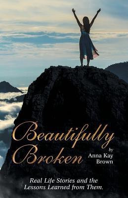 Beautifully Broken(English, Paperback, Brown Anna Kay)