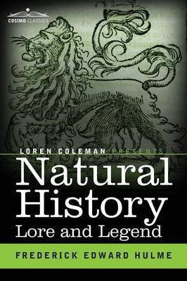 Natural History Lore and Legend(English, Paperback, Hulme Frederick Edward)