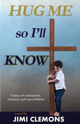 Hug Me So I'll Know(English, Paperback, Clemons Jimi)