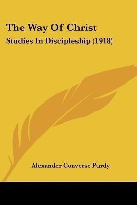 The Way Of Christ(English, Paperback, Purdy Alexander Converse)
