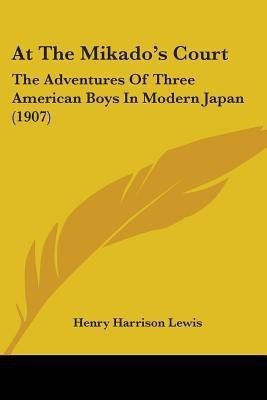 At The Mikado's Court(English, Paperback, Lewis Henry Harrison)