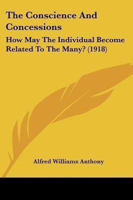 The Conscience And Concessions(English, Paperback, Anthony Alfred Williams)