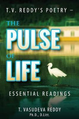 T.V. Reddy's Poetry - The Pulse of Life(English, Paperback, Reddy T Vasudeva)