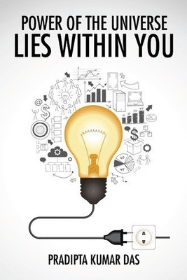 Power of the Universe Lies Within You(English, Hardcover, Kumar Das Pradipta)