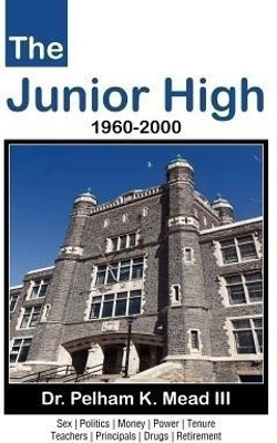 The Junior High(English, Paperback, Mead Pelham K III)